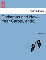 Christmas and New-Year Carols, andc. 1241009449 Book Cover