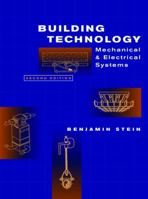 Building Technology: Mechanical and Electrical Systems, 2nd Edition 0471593192 Book Cover