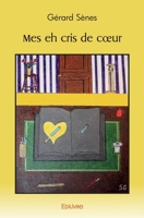 Mes eh cris de coeur (French Edition) 2414493364 Book Cover