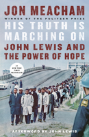 His Truth Is Marching On: John Lewis and the Power of Hope 1984855026 Book Cover