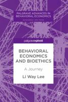 Behavioral Economics and Bioethics: A Journey 3319897780 Book Cover