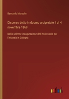 Discorso detto in duomo arcipretale il di 4 novembre 1869: Nella solenne inaugurazione dell'Asilo rurale per l'infanzia in Cologna (Italian Edition) 3385083451 Book Cover