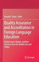 Quality Assurance and Accreditation in Foreign Language Education: Global Issues, Models, and Best Practices from the Middle East and Turkey 3030214206 Book Cover