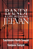 Bandi Jeevan: A Life in Chains 9357025634 Book Cover
