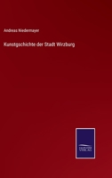 Kunstgschichte der Stadt Wirzburg 3752599065 Book Cover