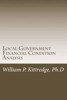 Local Government Financial Condition Analysis: A Step-By-Step Guide with Spreadsheet Tools 1489566155 Book Cover