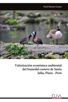 Valorización económica ambiental del humedal costero de Santa Julia, Piura - Perú 9999332145 Book Cover