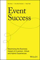 Event Success: Maximizing the Business Impact of In-person, Virtual, and Hybrid Experiences 1119817153 Book Cover