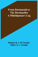 From Dartmouth to the Dardanelles: A Midshipman's Log 9356311676 Book Cover