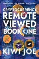 Cryptocurrency Remote Viewed: Book One 1393112498 Book Cover