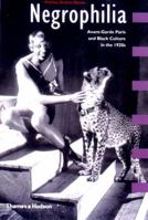 Negrophilia: Avant-Garde Paris and Black Culture in the 1920s (Interplay) 0500281351 Book Cover