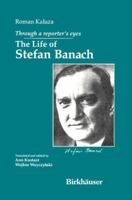 Through a Reporter's Eyes: The Life of Stephen Banach 0817643710 Book Cover