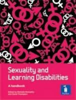 Sexuality And Learning Disabilities: A Handbook 1841962864 Book Cover