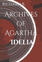 Archives of Agartha; Idelia B0BRM56962 Book Cover