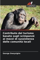 Contributo del turismo basato sugli scimpanzé ai mezzi di sussistenza delle comunità locali 6206317595 Book Cover