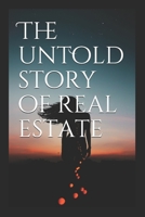 The Untold Story Of Real Estate: Stories Happen To Tell B08WJY6K9H Book Cover