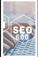 SEO God: Learn the Algorithm. Command the Rankings. Become the Authority. B0F2GF4NNM Book Cover