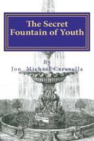 The Secret Fountain of Youth 1475175736 Book Cover