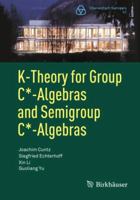 K-Theory for Group C*-Algebras and Semigroup C*-Algebras 3319599143 Book Cover