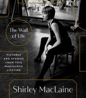 The Wall of Life: Pictures and Stories from This Marvelous Lifetime 0593735307 Book Cover