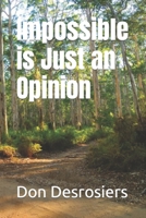 Impossible is Just an Opinion B0BZBPLHBP Book Cover