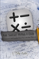 Add, Subtract, Multiply & Divide 1300349166 Book Cover