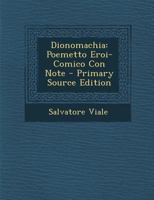 Dionomachia, Poemetto Eroi-comico... 101840094X Book Cover