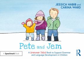 Pete and Jem: A Grammar Tales Book to Support Grammar and Language Development in Children 1032273909 Book Cover