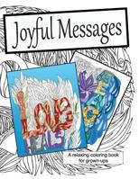 Joyful Messages: A Coloring Book for Grown-ups 0967961602 Book Cover