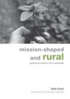 Mission-shaped and Rural: Growing Churches in the Countryside 0715142801 Book Cover