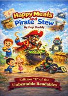 Happy Meals and Pirate Stew (The Unbeatable Readables) B0GRGW3CR8 Book Cover