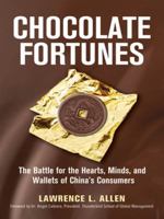 Chocolate Fortunes: The Battle for the Hearts, Minds, and Wallets of China's Consumers 081441432X Book Cover