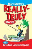 Mary Martha's Really Truly Stories: Book 2 1479601020 Book Cover