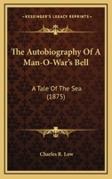 The Autobiography Of A Man-O-War's Bell: A Tale Of The Sea 1240892756 Book Cover