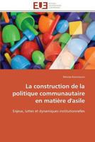 La Construction de La Politique Communautaire En Matia]re D'Asile 3841785514 Book Cover