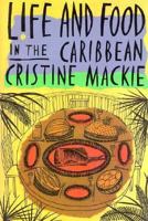 Life and Food in the Caribbean 1561310298 Book Cover