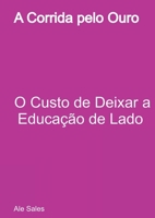 A Corrida Pelo Ouro (Portuguese Edition) 6526629288 Book Cover