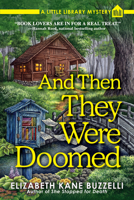 And Then They Were Doomed: A Little Library Mystery 1643859854 Book Cover