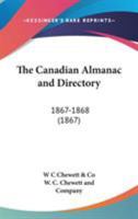 The Canadian Almanac And Directory: 1867-1868 0548729905 Book Cover
