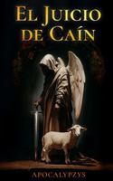 El Juicio de Caín (Spanish Edition) B0FGWSSFD1 Book Cover