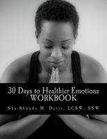 30 Days to Healthier Emotions: Workbook 1511729678 Book Cover