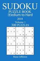 300 Medium to Hard Sudoku Puzzle Book - 2018 1974203913 Book Cover
