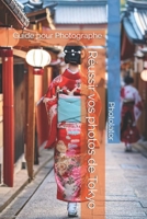 Réussir vos photos de Tokyo: Guide pour Photographe (Guides de Voyage pour Photographe.) (French Edition) B0DVLPYDVT Book Cover