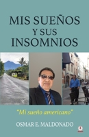 Mis sue�os y sus insomnios: Mi sue�o americano 1685741479 Book Cover