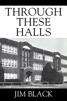 Through These Halls 1977289266 Book Cover