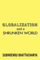 Globalization and a Shrunken World 1467849081 Book Cover
