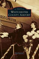 Westchester County Airport 1467124702 Book Cover