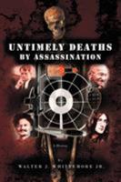 Untimely Deaths by Assassination 1462038220 Book Cover