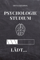 ERFOLGSJOURNAL PSYCHOLOGIE STUDIUM LÄDT...: A5 ERFOLGSJOURNAL 2020 für Psychologie Studenten | zukünftige Psychologen | zum Studienstart | Erstes ... witzige Geschenkidee | Ziele (German Edition) 167770800X Book Cover