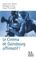Le cinéma de Gainsbourg... affirmatif ! (French Edition) 2268060616 Book Cover